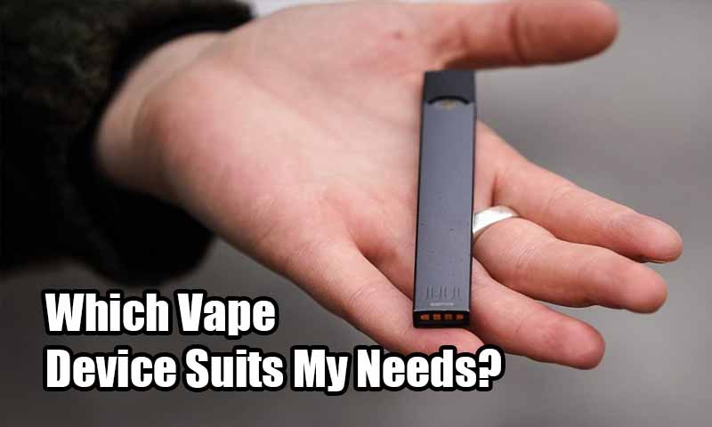 Which-Vape-Device-Suits-My-Needs
